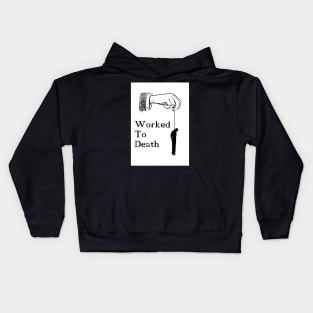 Worked To Death Kids Hoodie